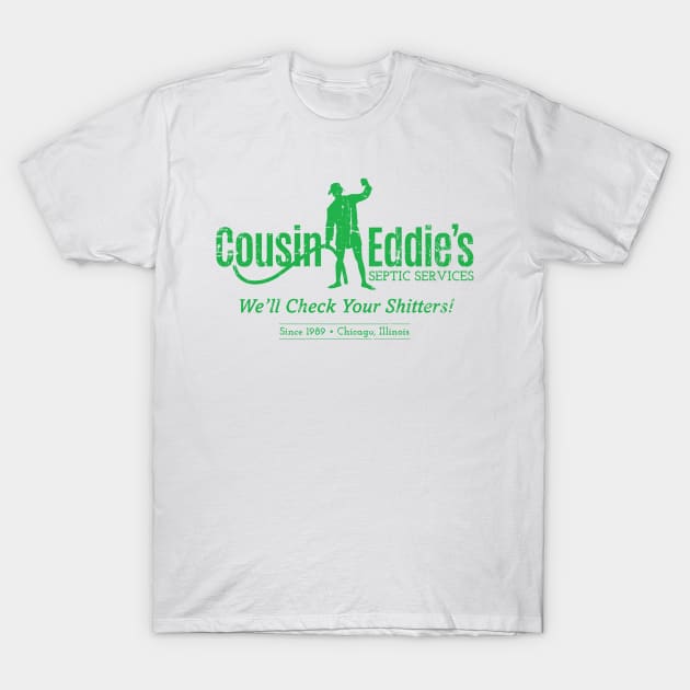 Cousin Eddie's Septic Services (green print) T-Shirt by SaltyCult